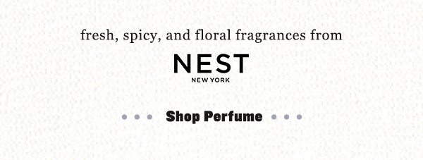fresh, spicy, and floral fragrances from NEST New York. shop perfume.