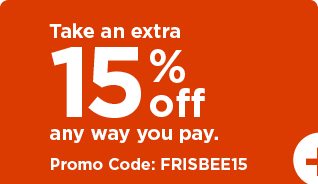 take an extra 15% off using promo code FRISBEE15. shop now.