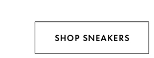 SHOP SNEAKERS