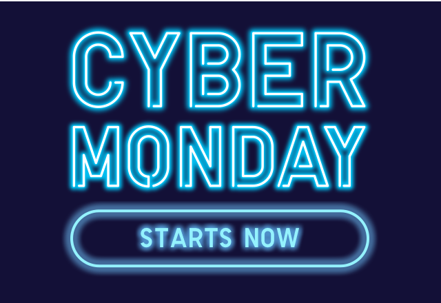 HERO - CYBER MONDAY STARTS NOW