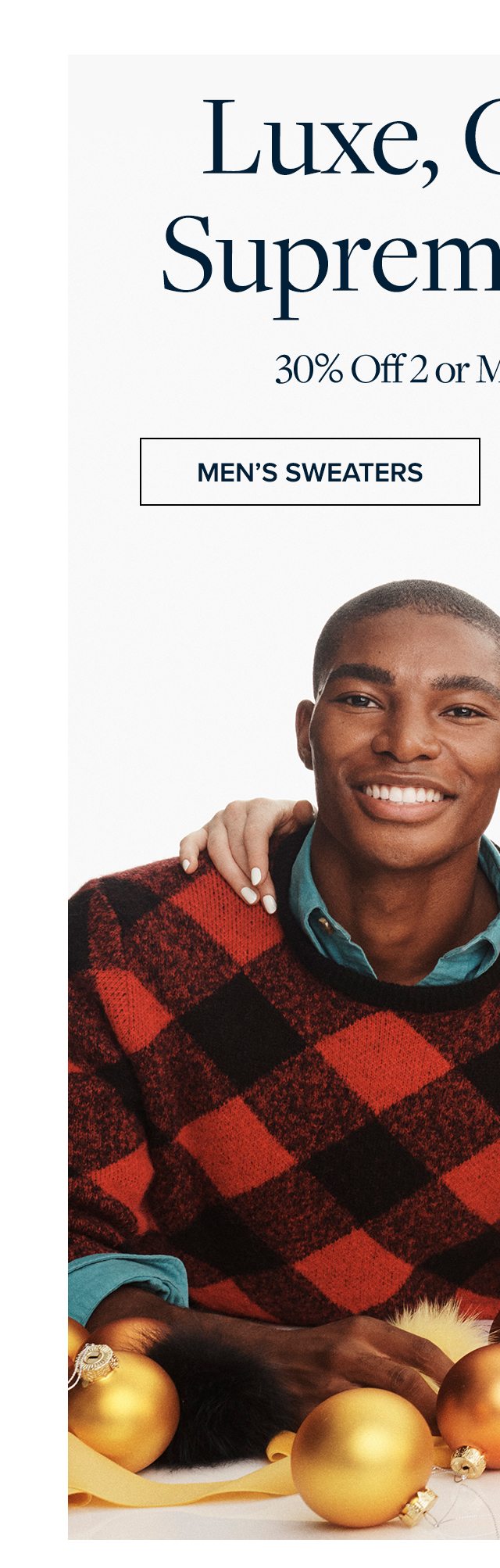 Luxe, Cozy & Supremely Soft 30% Off 2 or More Sweaters Men's Sweaters
