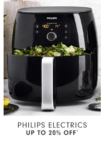 PHILIPS ELECTRICS - UP TO 20% OFF*