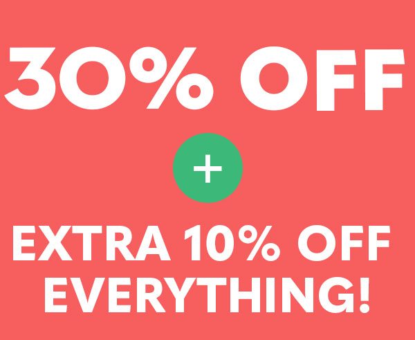 30% Off Sitewide! PLUS 10% Off Everything! Includes Clearance. No Exclusions!