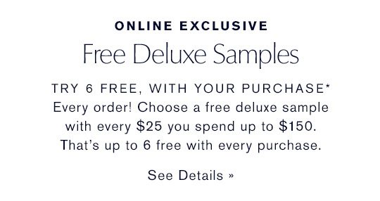 Online Exclusive | Free Deluxe Samples | See Details