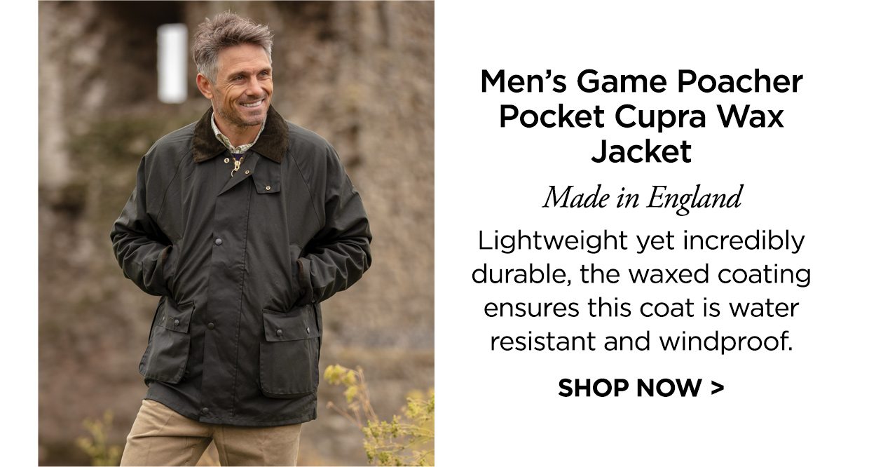Men’s Game Poacher Pocket Cupra Wax Jacket. Made in England. Lightweight yet incredibly durable, the waxed coating ensures this coat is water resistant and windproof. SHOP NOW >