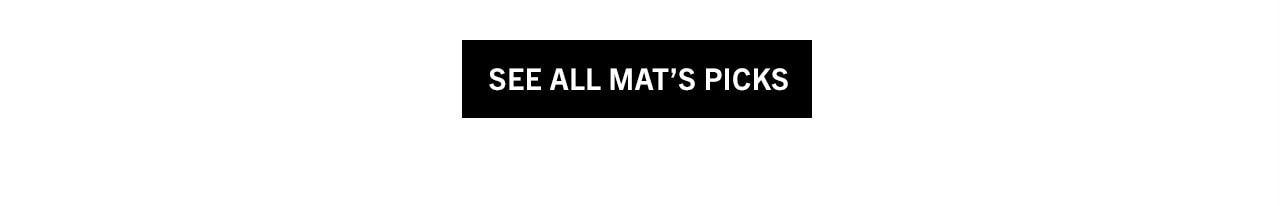 See All Mat's Picks