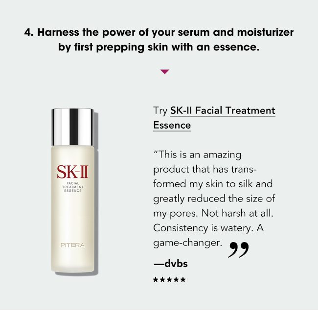 4. Harness the power of your serum and moisturizer by first prepping skin with an essence.