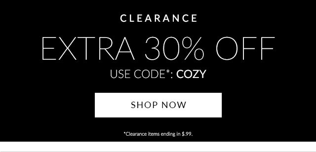 CLEARANCE - EXTRA 30% OFF USING CODE:* COZY - SHOP NOW