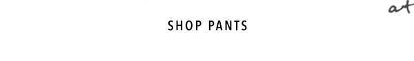 Shop pants.