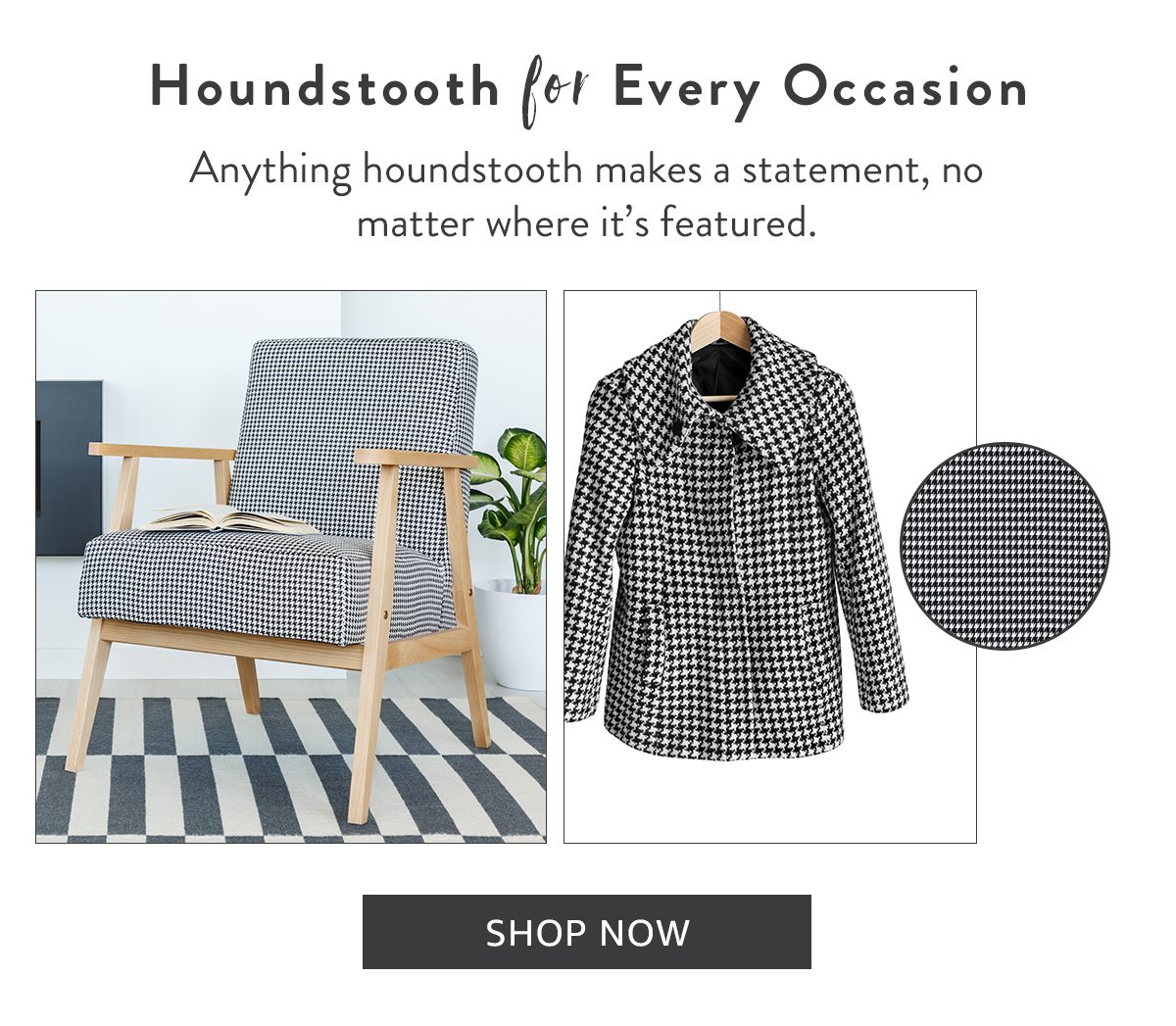 Houndstooth for Ever Occasion | SHOP NOW