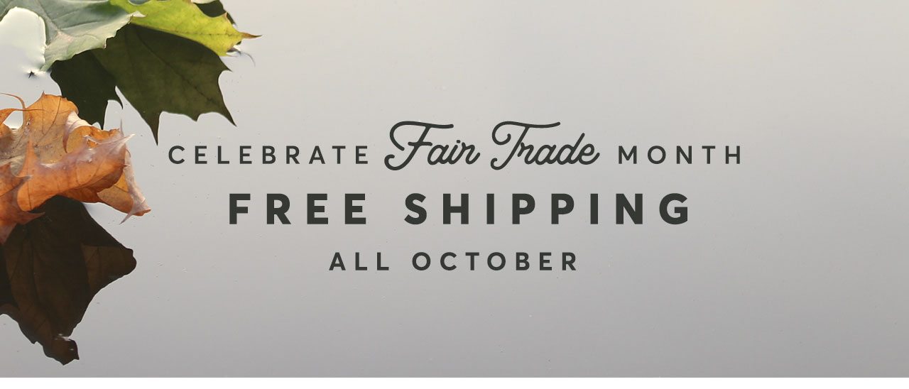 Celebrate Fair Trade month with FREE shipping all october. $8 featherweight tees. Socks & undie bundles are on sale.