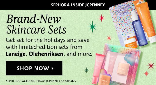 Sephora inside JCPenney. Brand-New Skincare Sets. Get set for the holidays and save with limited-edition sets from Laneige, Olehenriksen, and more. Shop Now. Sephora excluded from JCPenney coupons.