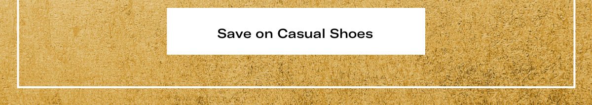 Click Here To Save On Casual Shoes.