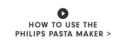 HOW TO USE THE PHILIPS PASTA MAKER