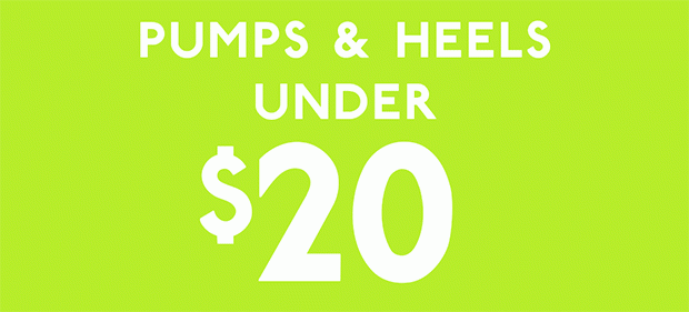 PUMPS & HEELS UNDER $20