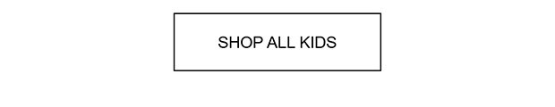 SHOP ALL KIDS