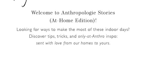 Anthropologie Stories.