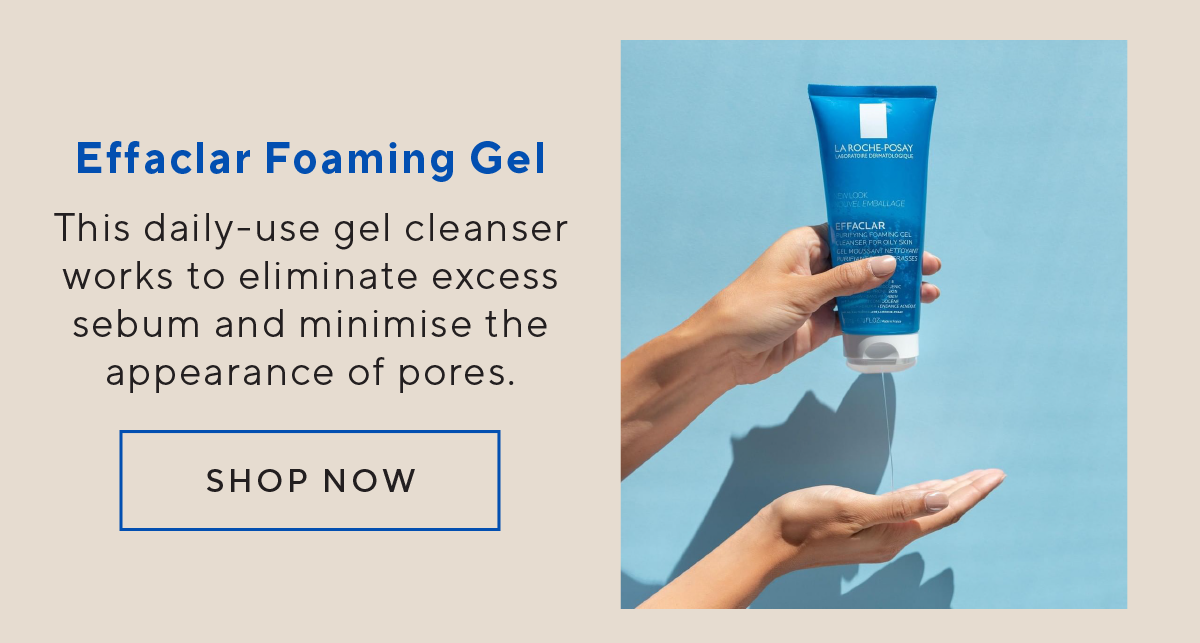 Effaclar Foaming Gel