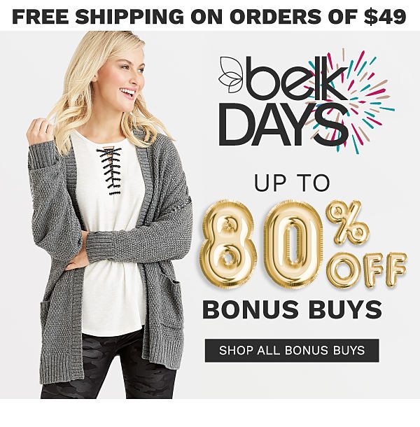 Belk Days - Up to 80% off Bonus Buys {Free shipping on orders of $49}. Shop Now.