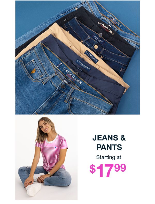 Jeans and Pants starting at $17.99