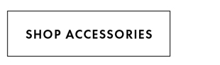 SHOP ACCESSORIES