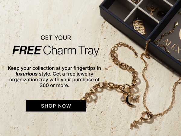 Get Your FREE Charm Tray | SHOP NOW