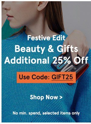 Festive Edit: Beauty And Gifts Additional 25% Off with code GIFT25