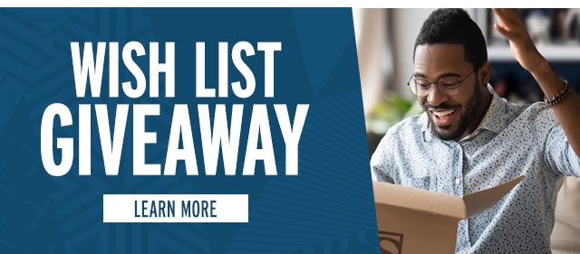 Wish List Giveaway - LEARN MORE