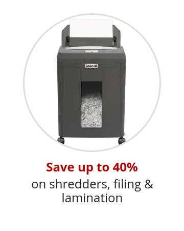 Save up to 40% on shredders, filing & lamination