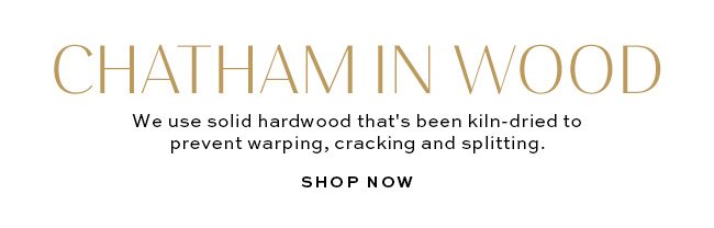Shop Chatham Wood