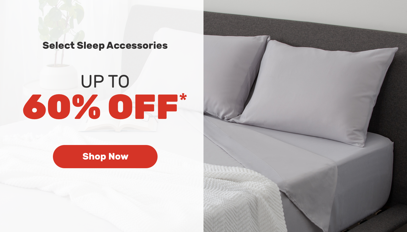 Select Sleep Accessories. Up to 60% off*. Shop Now. 