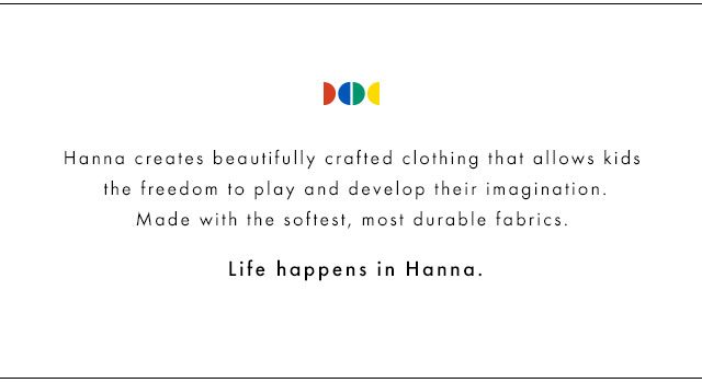 Life happens in Hanna. Free shipping on orders over forty nine dollars