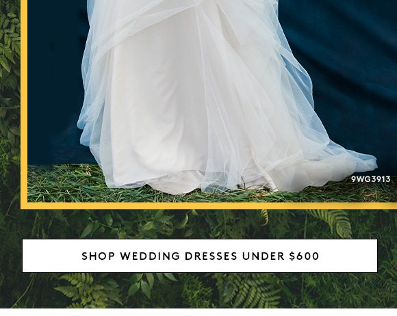 SHOP WEDDING DRESSES UNDER $600