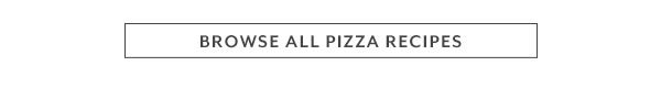 Browse All Pizza Recipes