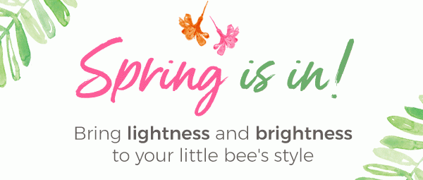 Spring is in! Bring lightness and brightness to your little bee's style