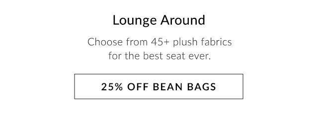 UP TO 25% OFF BEAN BAGS