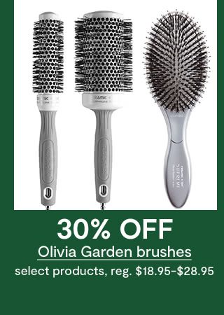 30% OFF Olivia Garden brushes, select products, regular $18.95 to $28.95