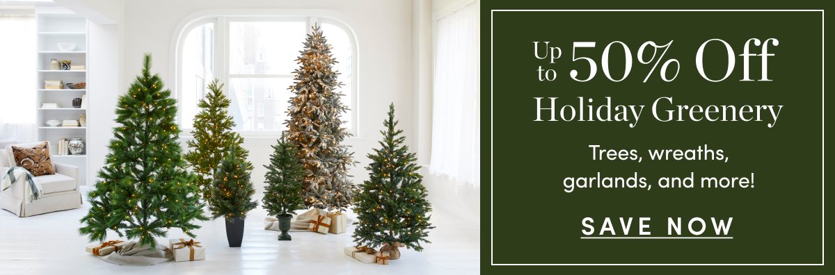 Up to 50 Percent Off Holiday Greenery