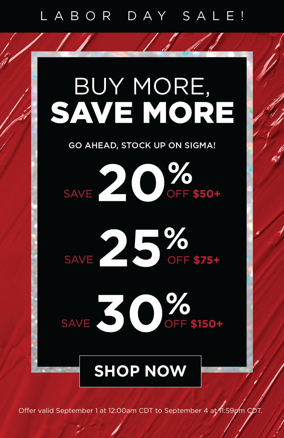 Labor Day Sale! Buy More, Save More!