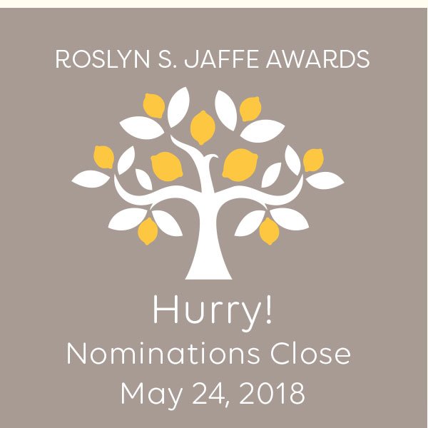 Roslyn S. Jaffe Awards. Hurry! Nominations close May 24, 2018