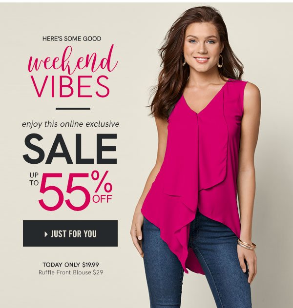 Sending You Weekend Vibes! Enjoy this online exclusive sale up to 55% off