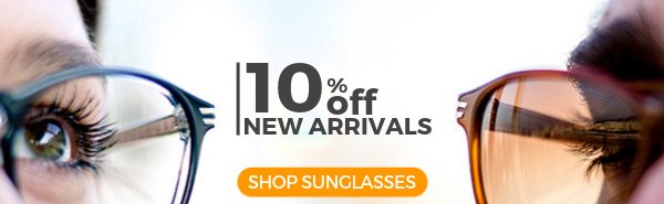 Shop Sunglasses NEW ARRIVALS