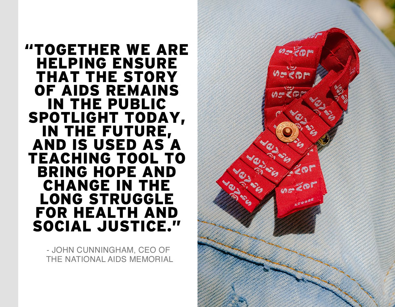 TOGETHER WE ARE HELPING ENSURE THAT THE STORY OF AIDS REMAINS IN THE PUBLIC SPOTLIGHT TODAY.