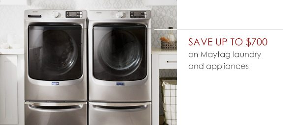 Save up to $700 on Maytag