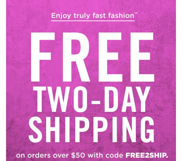 Free TWO-DAY SHIPPING on orders over $50 with code FREE2SHIP