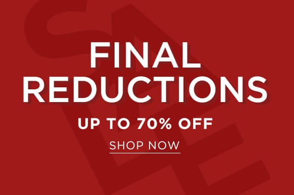 Final Reductions up to 70% off