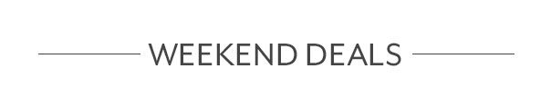 Weekend Deals