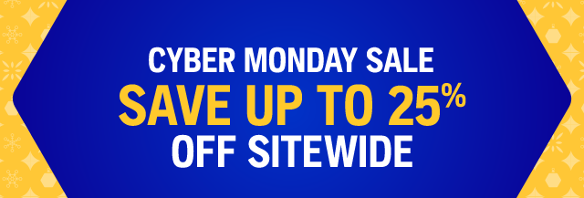 25% off sitewide! Cyber Monday Sale!