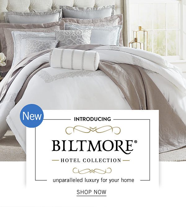 New! Introducing Biltmore Hotel Collection - Unparalleled luxury for your home. Shop Now.