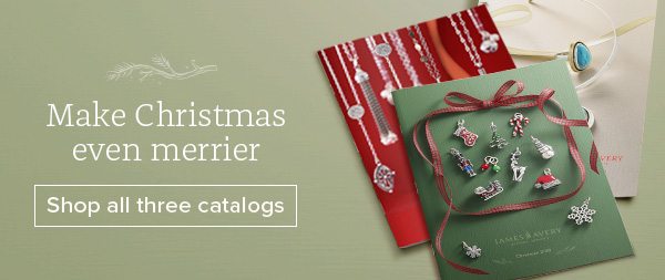Make Christmas even merrier - Shop all three catalogs